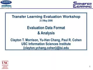 Transfer Learning Evaluation Workshop 2-3 May 2006 Evaluation Data Format &amp; Analysis