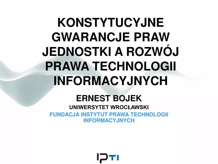 konstytucyjne gwarancje praw jednostki a rozw j prawa technologii informacyjnych