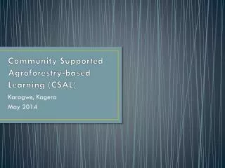 Community Supported Agroforestry -based Learning (CSAL)