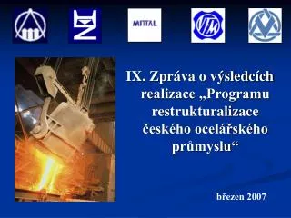 IX. Zpráva o výsledcích realizace „Programu restrukturalizace českého ocelářského průmyslu“