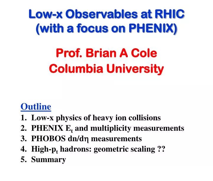 low x observables at rhic with a focus on phenix