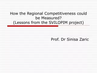 How the Regional Competitiveness could be Measured? (Lessons from the SVILOPIM project)