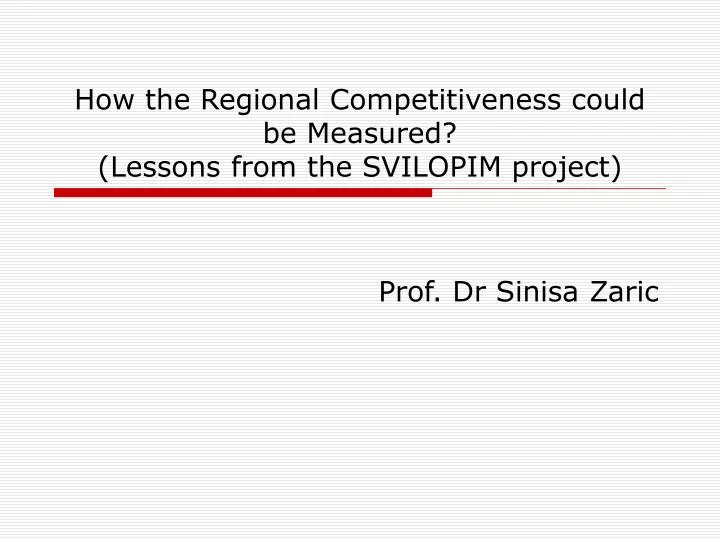 how the regional competitiveness could be measured lessons from the svilopim project
