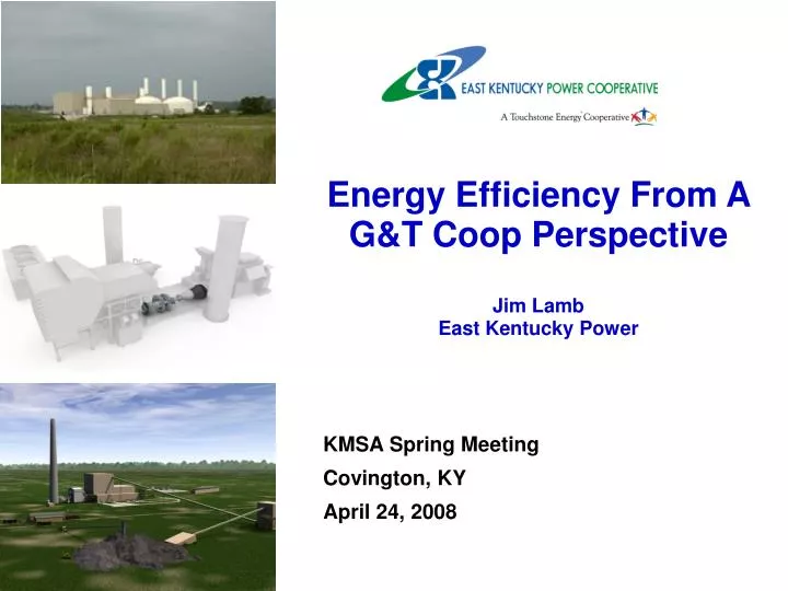 energy efficiency from a g t coop perspective jim lamb east kentucky power