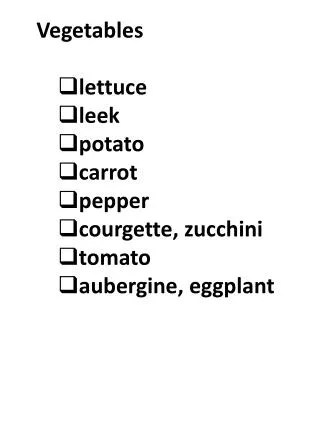 Vegetables lettuce leek potato carrot pepper courgette , zucchini tomato aubergine , eggplant