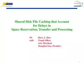 Shared Disk File Caching that Account for Delays in Space Reservation, Transfer and Processing
