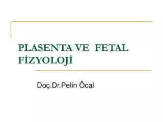 plasenta ve fetal f zyoloj
