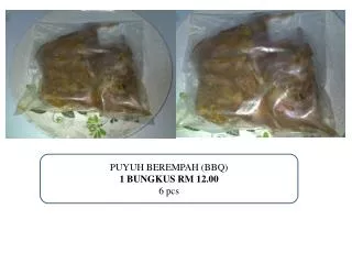 PUYUH BEREMPAH (BBQ) 1 BUNGKUS RM 12.00 6 pcs