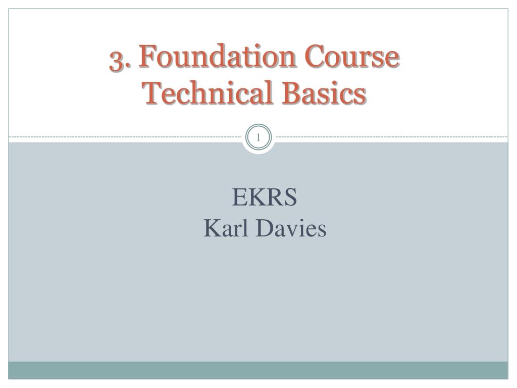 PPT - 3. Foundation Course Technical Basics PowerPoint Presentation ...