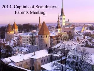 2013- Capitals of Scandinavia Parents Meeting