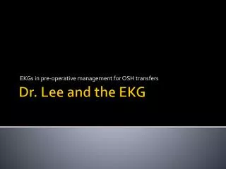 Dr. Lee and the EKG