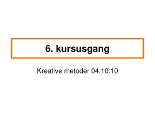 6 kursusgang
