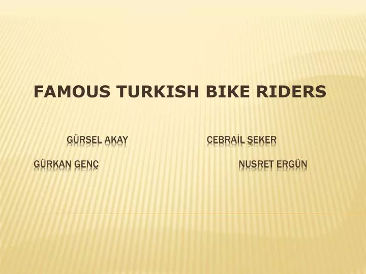 famous turkish bike riders