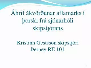 hrif kv r unar aflamarks orski fr sj narh li skipstj rans kristinn gestsson skipstj ri erney re 101