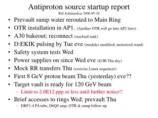 Antiproton source startup report Bill Ashmanskas 2006-05-26