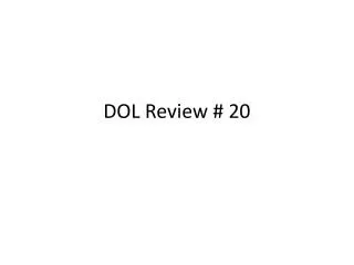DOL Review # 20