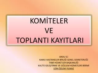 KOMİTELER VE TOPLANTI KAYITLARI