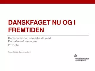 Danskfaget nu og i fremtiden