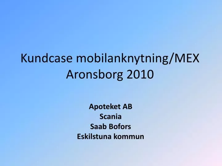 kundcase mobilanknytning mex aronsborg 2010