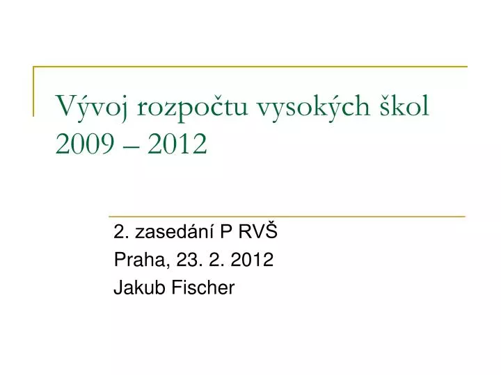 v voj rozpo tu vysok ch kol 2009 2012