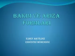 bakim ve ariza formlari