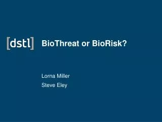 BioThreat or BioRisk?