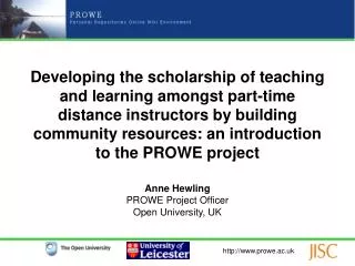 Anne Hewling PROWE Project Officer Open University, UK