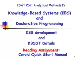 ISAT 252 : Analytical Methods IV Knowledge-Based Systems (KBS) and Declarative Programming