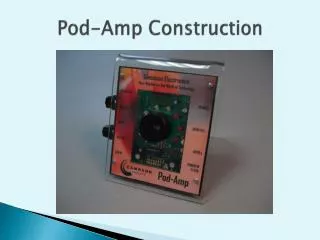Pod-Amp Construction