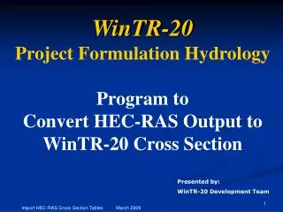 WinTR-20 Project Formulation Hydrology Program to Convert HEC-RAS Output to WinTR-20 Cross Section