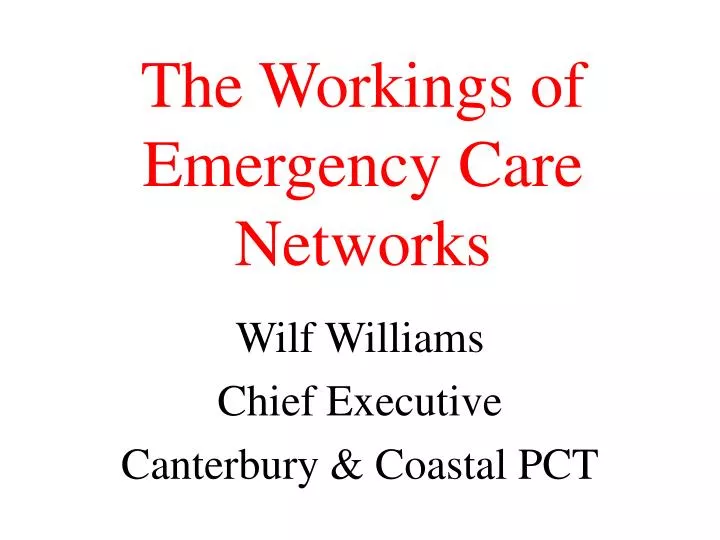 the workings of emergency care networks