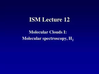 ISM Lecture 12