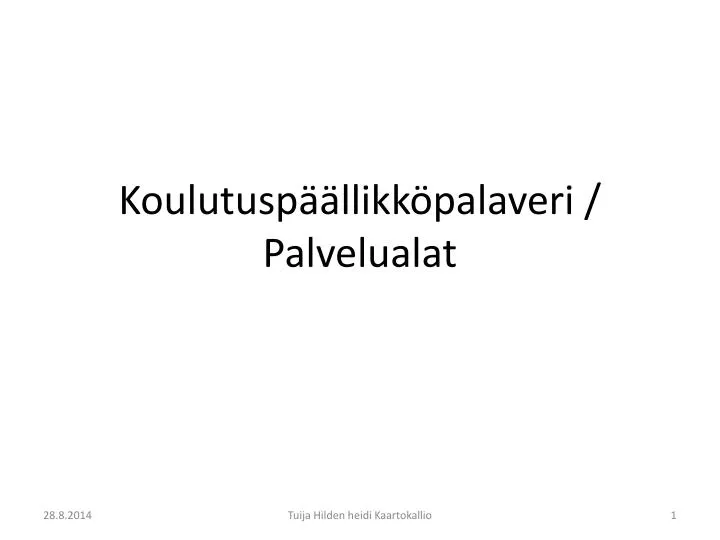 koulutusp llikk palaveri palvelualat