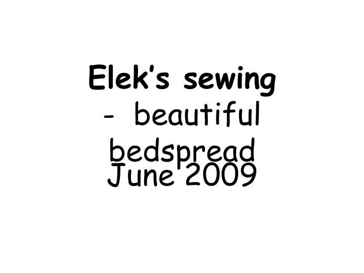 elek s sewing beautiful bedspread