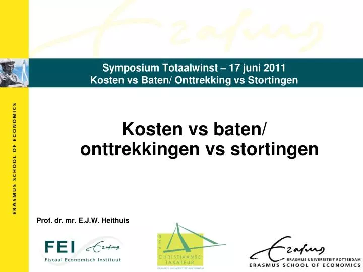 symposium totaalwinst 17 juni 2011 kosten vs baten onttrekking vs stortingen