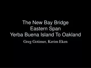 The New Bay Bridge Eastern Span Yerba Buena Island To Oakland