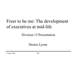 Freer to be me: The development of executives at mid-life