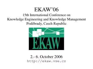 2.- 6. October 2006 ekaw.vse.cz