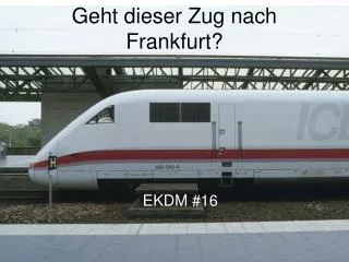 geht dieser zug nach frankfurt