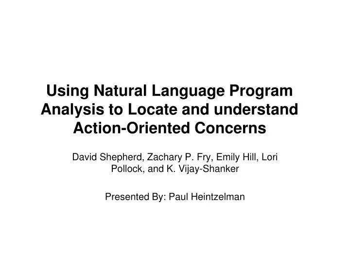 using natural language program analysis to locate and understand action oriented concerns