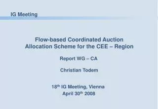 18 th IG Meeting, Vienna April 30 th 2008