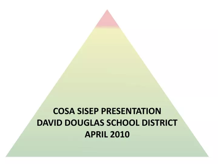 cosa sisep presentation david douglas school district april 2010