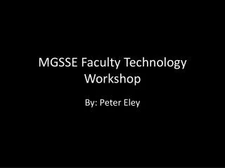 MGSSE Faculty Technology Workshop