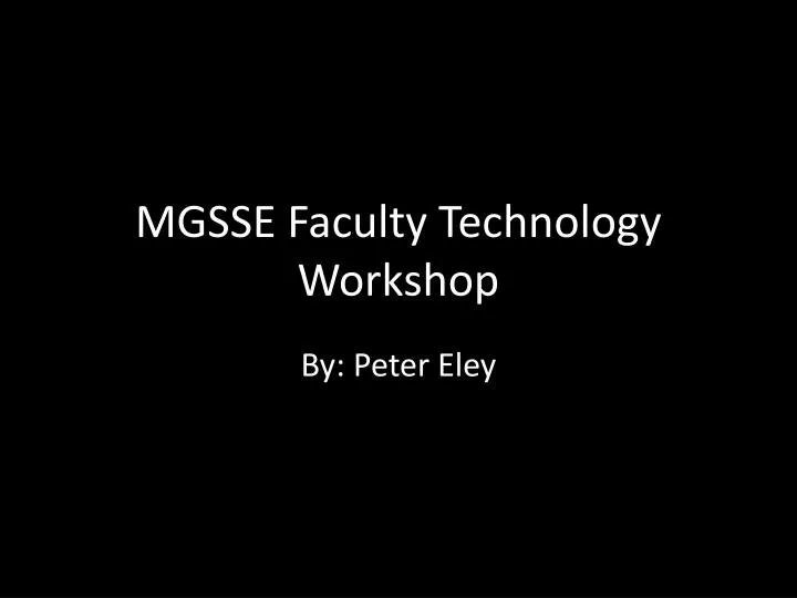 mgsse faculty technology workshop