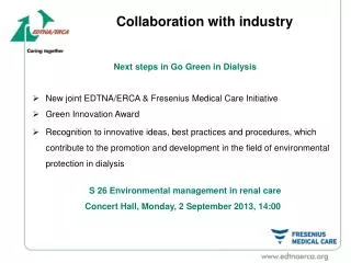 Next steps in Go Green in Dialysis New joint EDTNA/ERCA &amp; Fresenius Medical Care Initiative