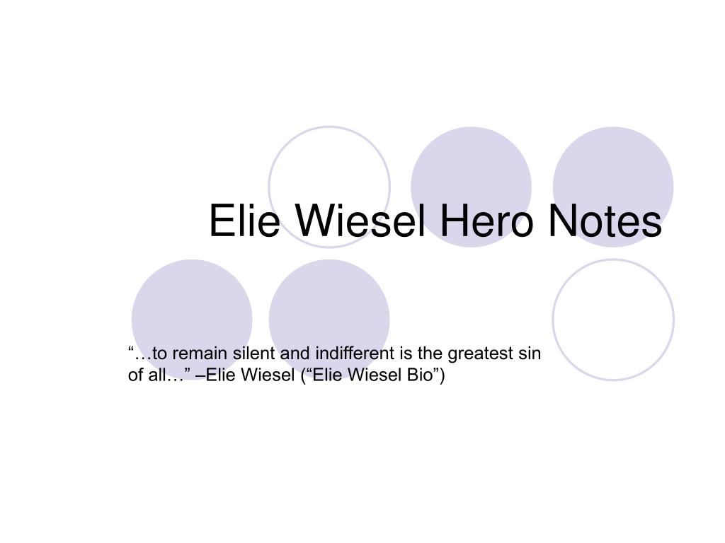 PPT Elie Wiesel Hero Notes PowerPoint Presentation, free download