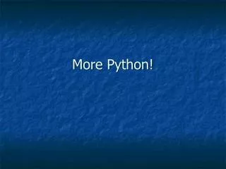 More Python!