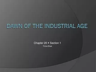 Dawn of the Industrial Age