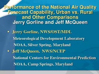 Jerry Gorline , NWS/OST/MDL Meteorological Development Laboratory