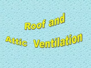 Roof and Attic Ventilation
